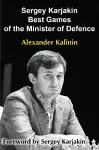 Sergey Karjakin: Best Games of the Minister of Defence cover