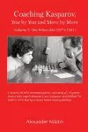 Coaching Kasparov, Year by Year and Move by Move Volume I: The Whizz-Kid (1973-1981) cover