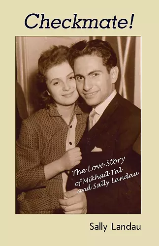 Checkmate! The Love Story of Mikhail Tal and Sally Landau cover