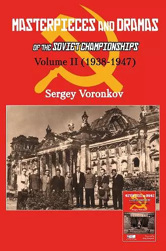 Masterpieces and Dramas of the Soviet Championships: Volume II (1938-1947) cover