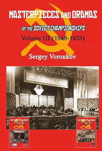 Masterpieces and Dramas of the Soviet Championships: Volume III (1948-1953) cover