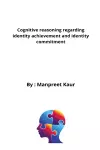 Cognitive reasoning regarding identity achievement and identity commitment cover