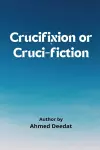 Crucifixion or Cruci-Fiction cover