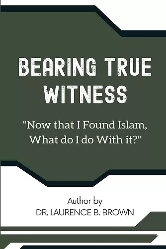 Now That I've Found Islam, What Do I Do With It cover