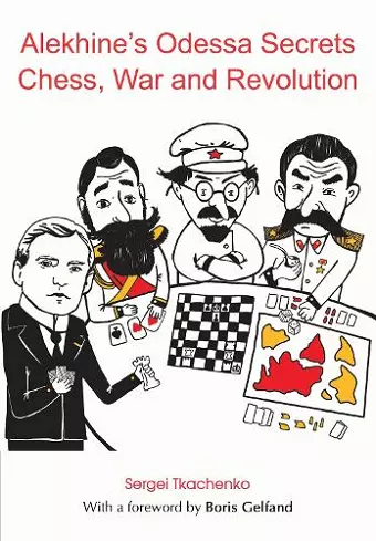 Alekhine's Odessa Secrets: Chess, War and Revolution cover
