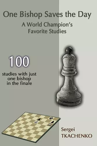 One Bishop Saves the Day: A World Champion' s Favorite Studies cover