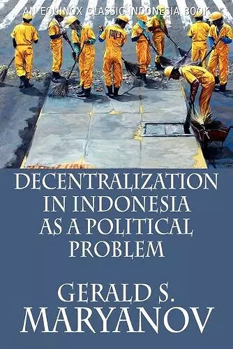 Decentralization in Indonesia as a Political Problem cover