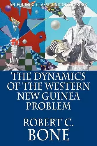 The Dynamics of the Western New Guinea Problem cover