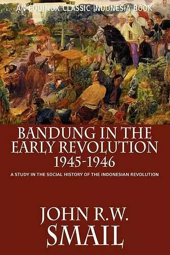 Bandung in the Early Revolution, 1945-1946 cover