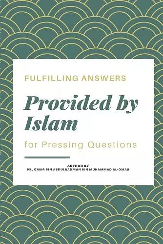 Fulfilling Answers provided by Islam for Pressing Questions cover