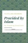 Fulfilling Answers provided by Islam for Pressing Questions cover