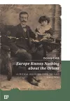Europe Knows Nothing about the Orient – A Critical Discourse (1872–1932) cover
