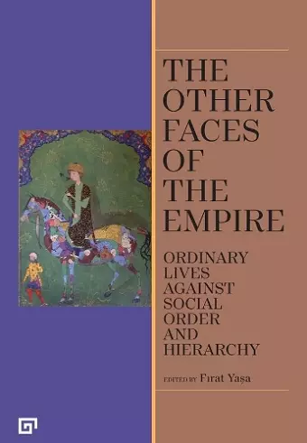 The Other Faces of the Empire – Ordinary Lives Against Social Order and Hierarchy cover