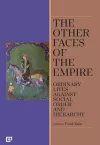The Other Faces of the Empire – Ordinary Lives Against Social Order and Hierarchy cover