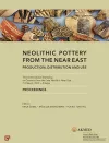 Neolithic Pottery from the Near East – Production, Distribution and Use cover