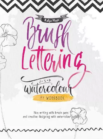 Brush Lettering and Watercolour: My Workbook cover