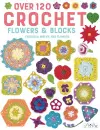 Over 120 Crochet Flowers and Blocks cover