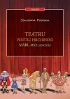 Teatru Pentru Prichindei, Mari, Mici Si Mititei cover