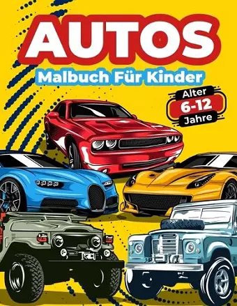 Autos-Malbuch Für Kinder Von 6-12 Jahren cover