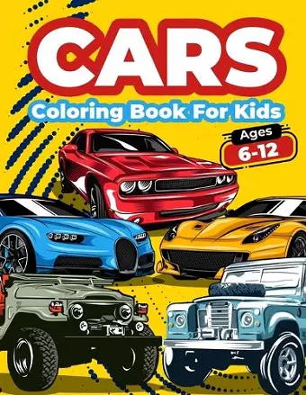 Cars Coloring Book For Kids Ages 6-12 cover