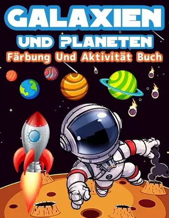 Galaxien Und Planeten Färbung Und Aktivität Buch Für Kinder cover