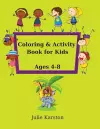 Coloring and Activity Book for Kids Age 4-8 cover