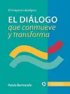 El diálogo que conmueve y transforma cover