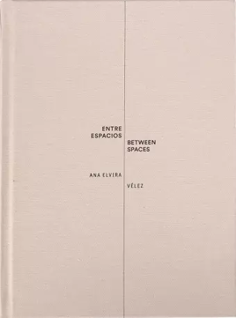 Ana Elvira Vélez: Between Spaces cover