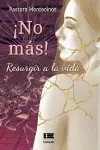 ¡NO MÁS! Resurgir a la vida cover