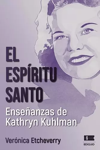 El Espíritu Santo. Enseñanzas de Kathryn Kuhlman cover