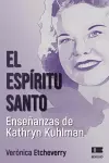 El Espíritu Santo. Enseñanzas de Kathryn Kuhlman cover