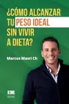 ¿Cómo alcanzar tu peso ideal sin vivir a dieta? cover