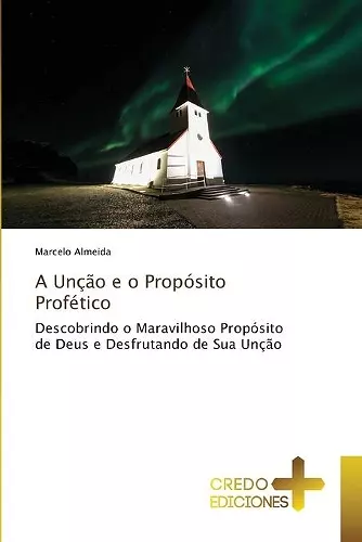 A Unção e o Propósito Profético cover