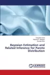 Bayesian Estimation and Related Inference for Pareto Distribution cover