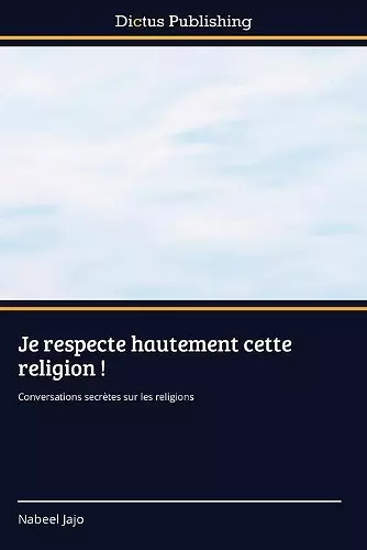 Je respecte hautement cette religion ! cover