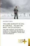 The Lord Almighty Is Still in Control - No Matter What the Situation Is cover