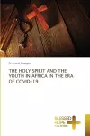 The Holy Spirit and the Youth in Africa in the Era of Covid-19 cover