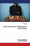 Asian American Delinquents and Gangs cover