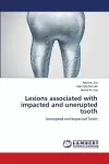 Lesions associated with impacted and unerupted tooth cover