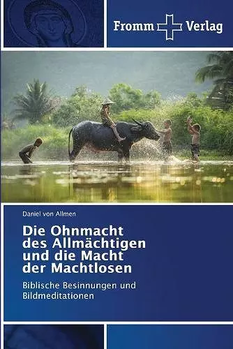 Die Ohnmacht des Allmächtigen und die Macht der Machtlosen cover