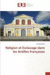 Religion et Esclavage dans les Antilles françaises cover