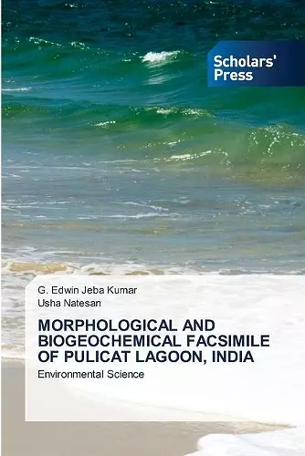 Morphological and Biogeochemical Facsimile of Pulicat Lagoon, India cover