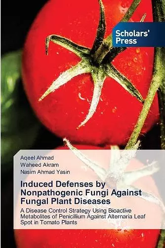 Induced Defenses by Nonpathogenic Fungi Against Fungal Plant Diseases cover