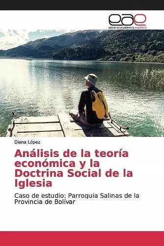 Análisis de la teoría económica y la Doctrina Social de la Iglesia cover