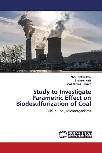 Study to Investigate Parametric Effect on Biodesulfurization of Coal cover