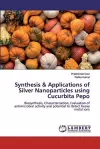 Synthesis & Applications of Silver Nanoparticles using Cucurbita Pepo cover