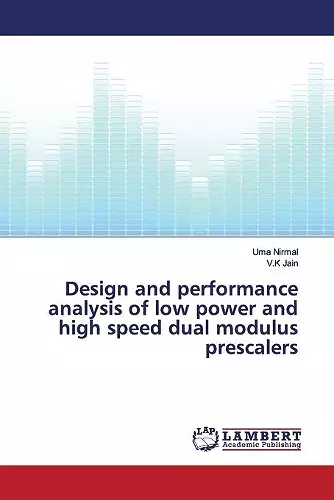 Design and performance analysis of low power and high speed dual modulus prescalers cover