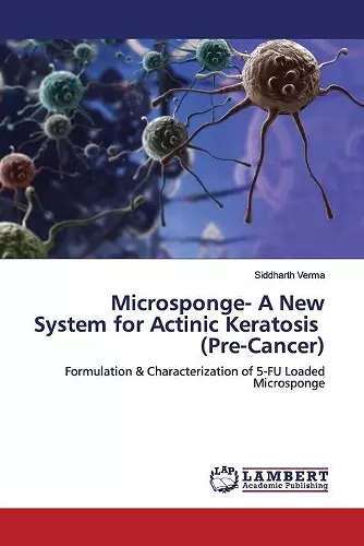 Microsponge- A New System for Actinic Keratosis (Pre-Cancer) cover