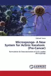 Microsponge- A New System for Actinic Keratosis (Pre-Cancer) cover