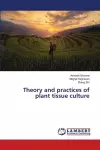 Theory and practices of plant tissue culture cover